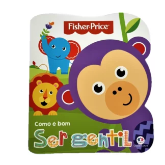 Fisher Price - Como é bom ser gentil