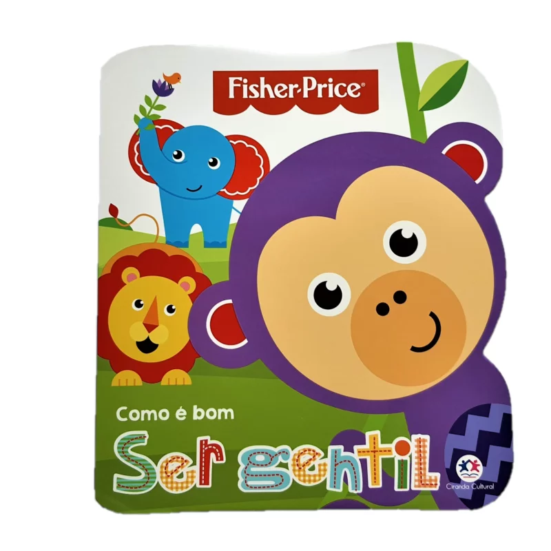 Fisher Price - Como é bom ser gentil
