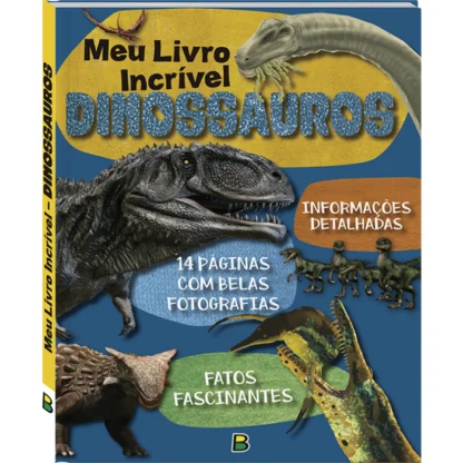 Meu Livro Incrível... Dinossauros