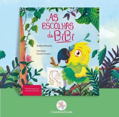 As escolhas de Bibi (Primeiros passos na educação financeira infantil)
